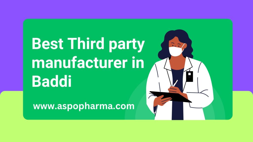 Best Third party manufacturer in Baddi