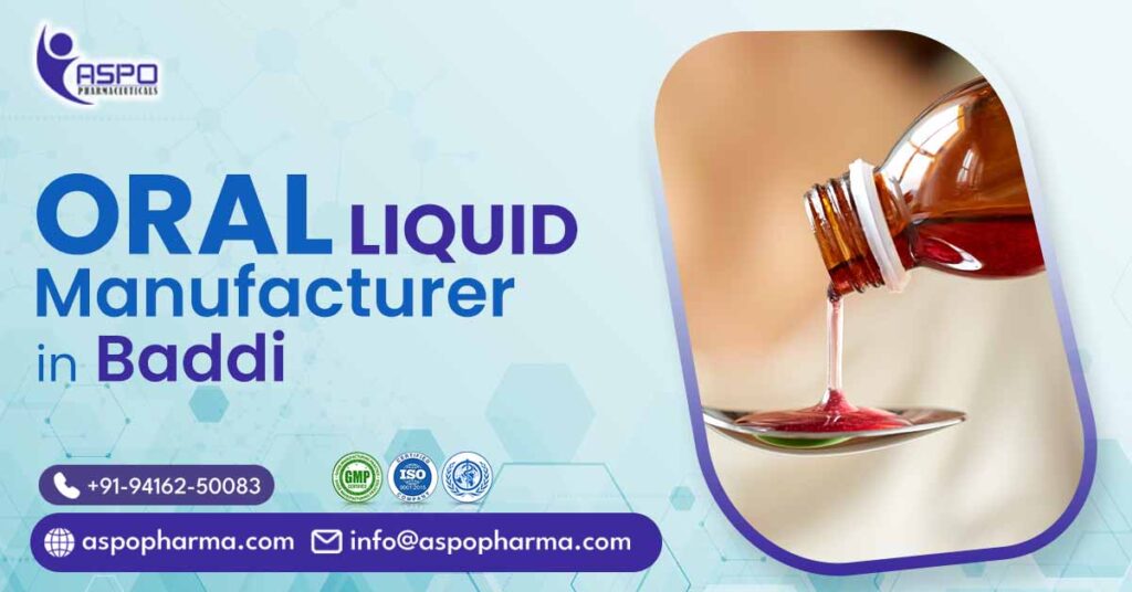 Pharma Oral Liquid Manufacturer in Baddi