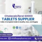 cholecalciferol 60000 tablets supplier in India