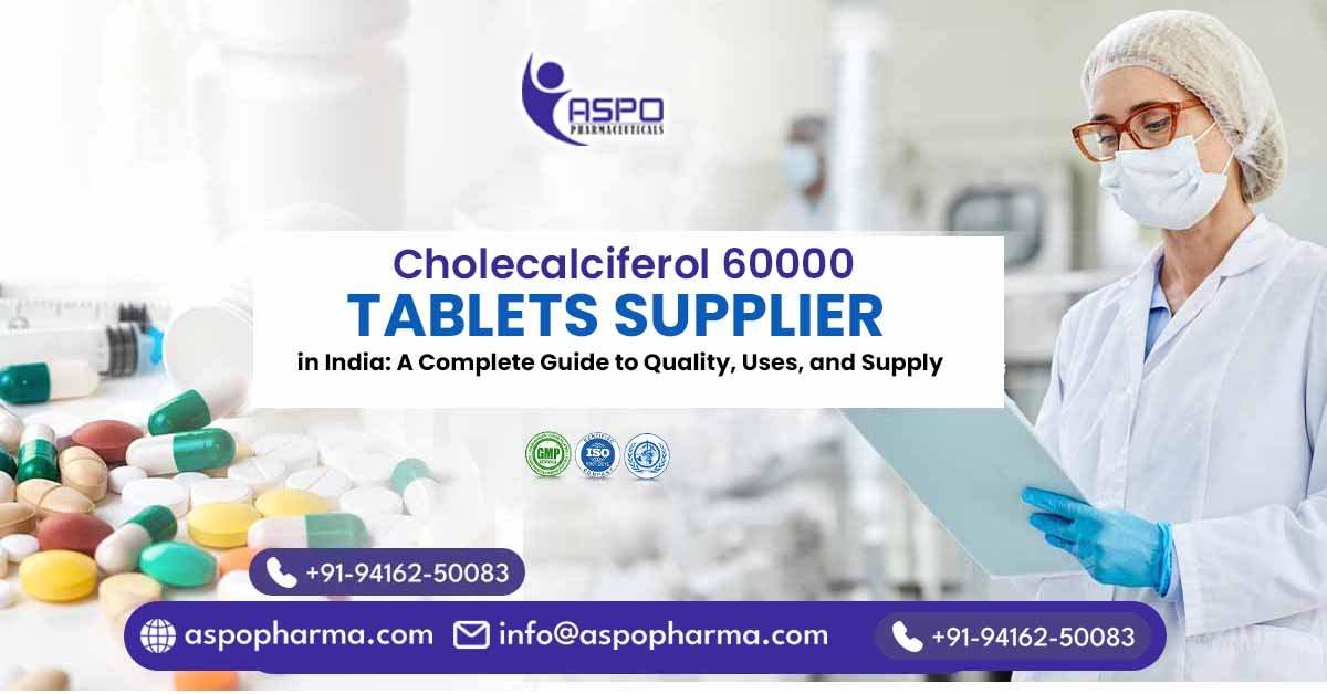cholecalciferol 60000 tablets supplier in India